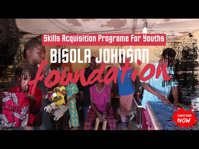 Bisola Johnson Foundation - Skills Acquisition Program For Youths