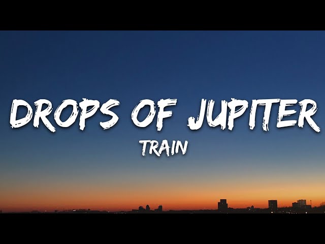 Train - Drops of Jupiter (Lyrics)
