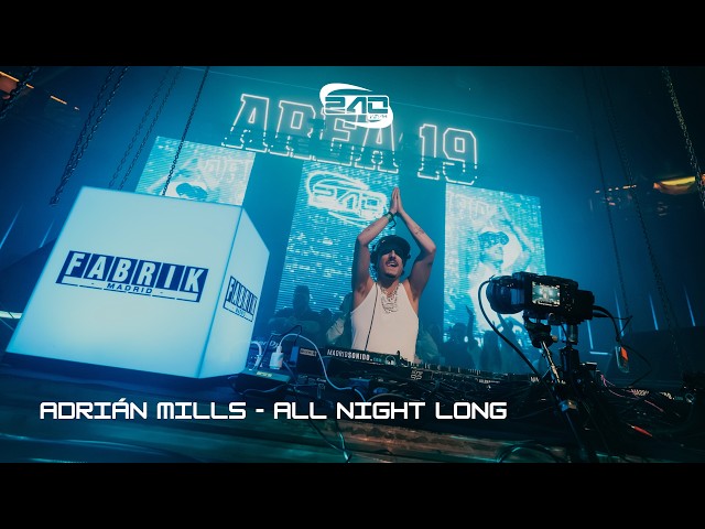 ADRIÁN MILLS | ALL NIGHT LONG | FABRIK, MADRID