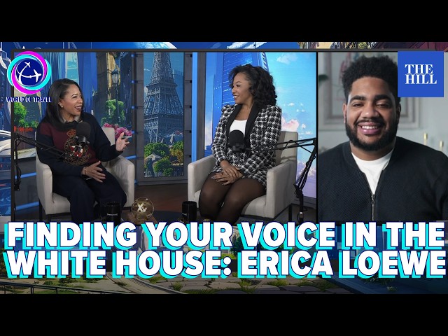 Finding Your Voice In The White House: Erica Loewe | WORLD OF TRAVEL
