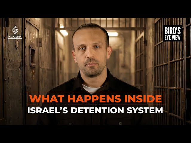 What Happens Inside Israel’s Detention System | Bird's Eye View