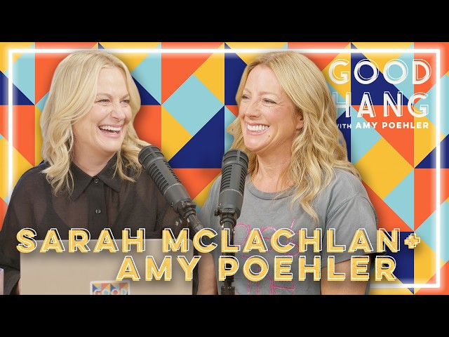 Sarah McLachlan | Good Hang with Amy Poehler