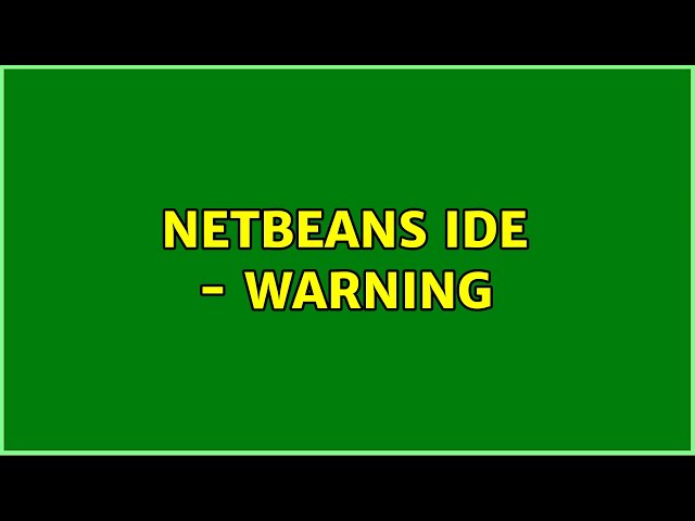 NetBeans IDE - Warning
