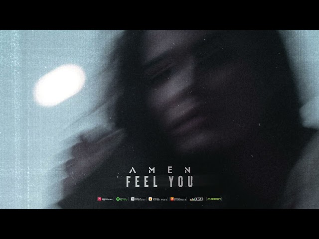 AMEN - Feel You