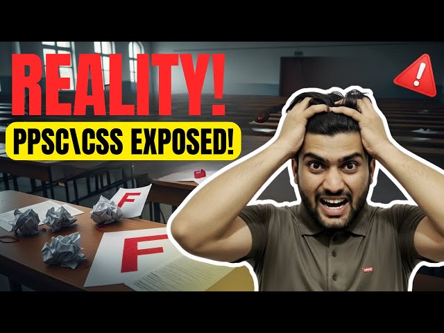 Why 90% Fail in CSS | The Harsh Reality of Pakistan’s Competitive System