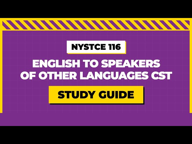 NYSTCE English to Speakers of Other Languages CST (116) Study Guide | Free Exam Prep