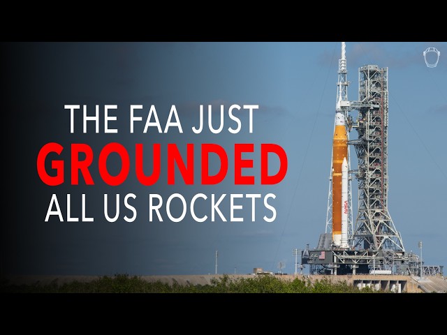 FAA Just Grounded Every Rocket in America; WHY?