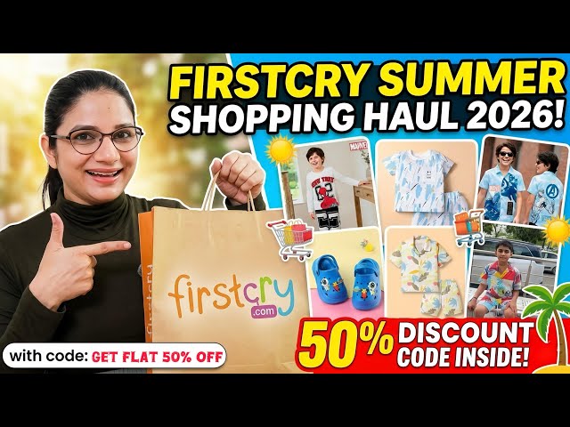 FirstCry Summer Shopping Haul 2026 With 50% Discount Code 📢 NEW Summer Collection Unboxing 🍼✨