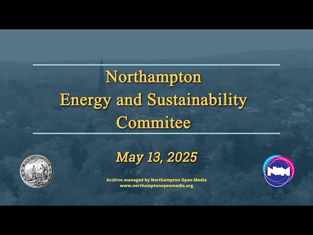 Northampton Energy and Sustainability Commission | May 13, 2025