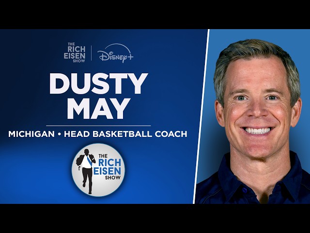 Michigan HC Dusty May Talks Winning National Championship & UM Future w/ Rich Eisen | Full Interview