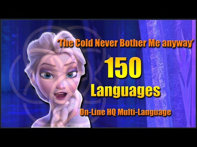 'The Cold Never Bother Me Anyway' 150 LANGUAGES! On-line Multi-Language [HD]