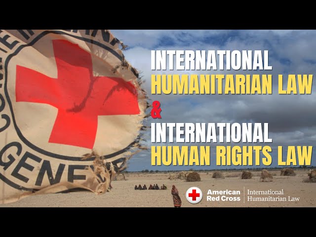 International Humanitarian Law and International Human Rights Law