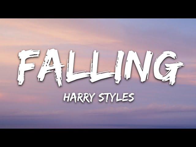 Harry Styles - Falling (Lyrics)