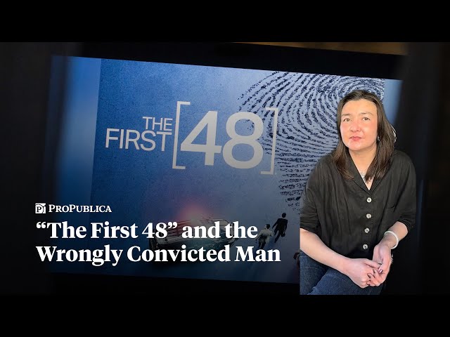 Reality Cop Show “The First 48” and the Wrongly Convicted Man
