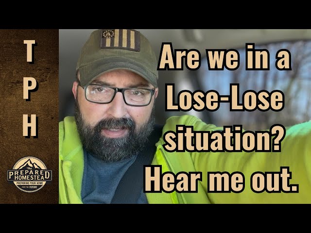Are we in a Lose-Lose situation? Hear me out. 
