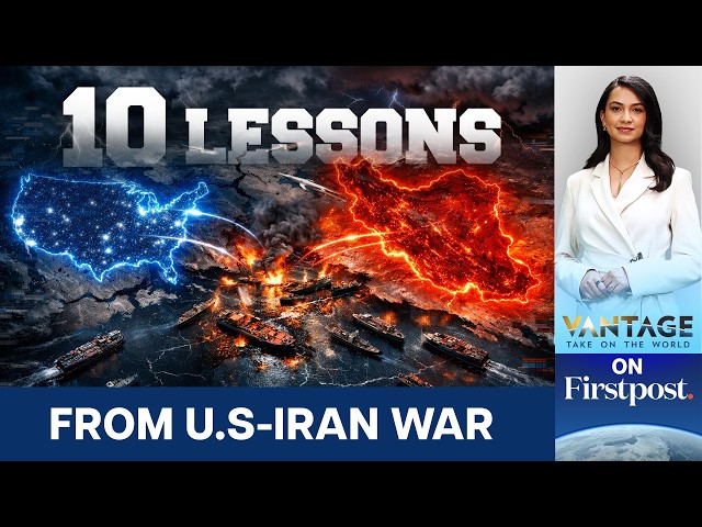 Top 10 Lessons From the US, Iran, Israel War Explained | Vantage on Firstpost | N18G