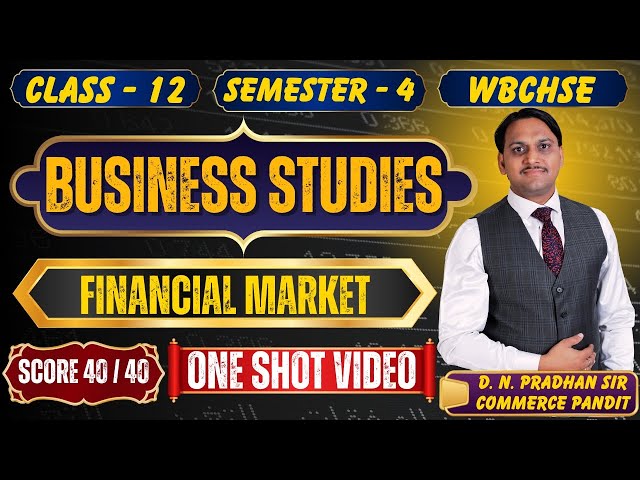 Business Studies | One Shot | Financial Markets | Class - 12 | Semester - 4 | 2026