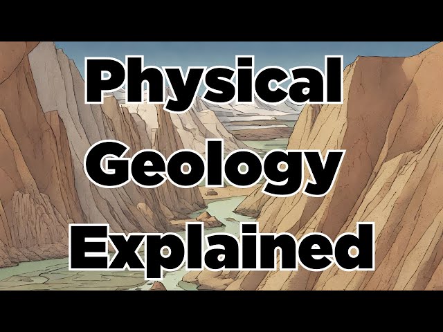 Physical Geology Explained