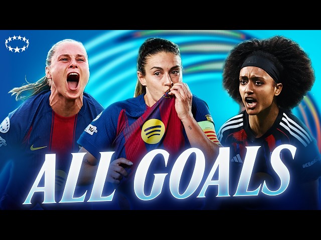 EVERY Women's Champions League Goal From Quarter-Final 2nd Leg!