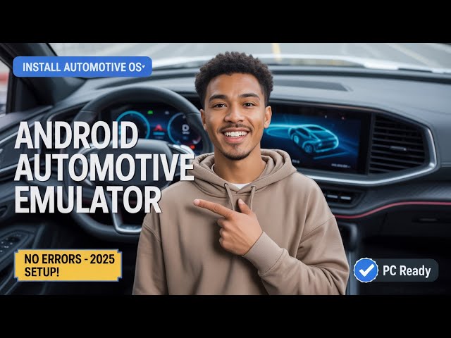 How to Run Android Automotive Emulator on PC (2025) | Full Car OS Setup Guide