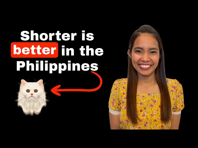 Dear Foreigner, shorter is better in the Philippines...