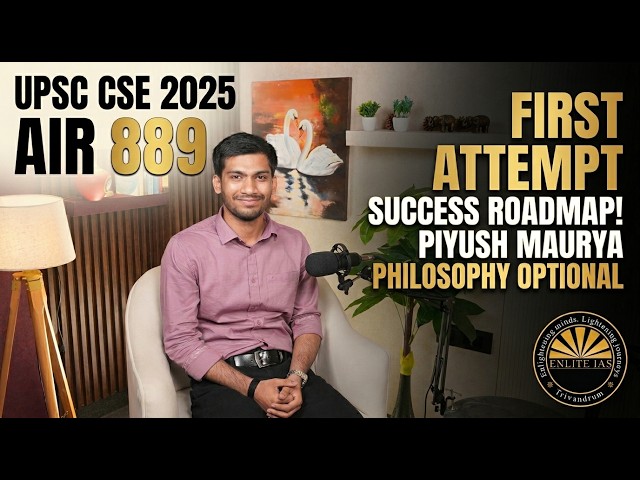 UPSC AIR 889 Strategy | First Attempt Success | Piyush Maurya’s Real Approach