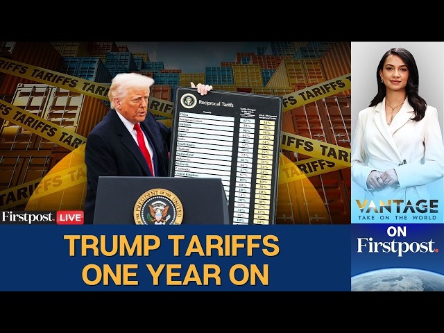 LIVE| One Year of Trump Tariffs: How Global Trade Changed | Vantage on Firstpost | N18G