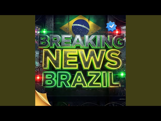 BREAKING NEWS BRAZIL