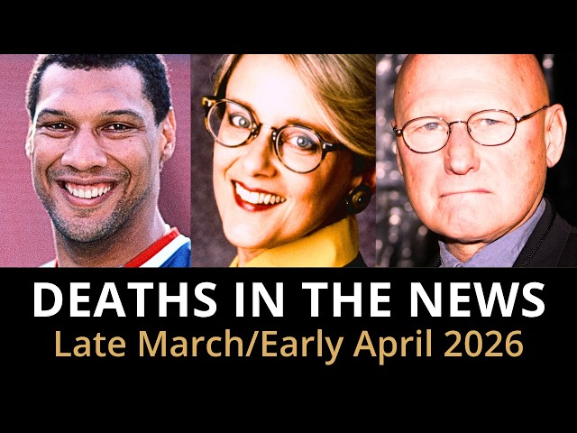 Who Died This Week | Late March – Early April 2026 Celebrity Deaths & More