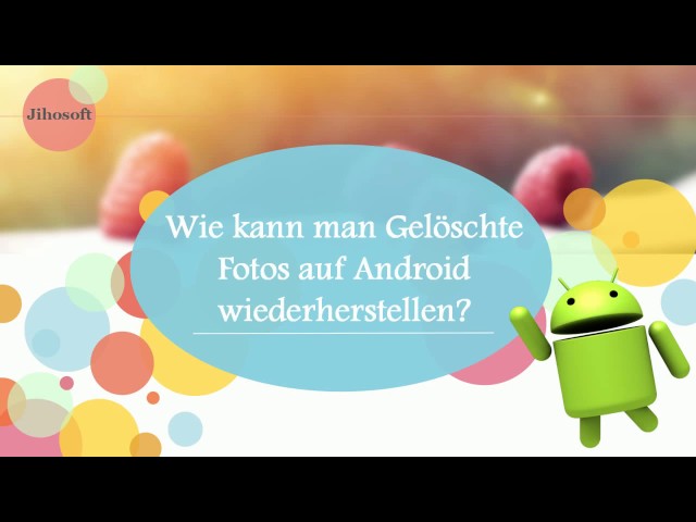 Wie man gelöschte Fotos auf Android wiederherstellen?