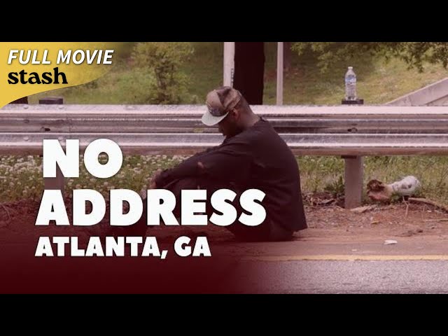 No Address: Atlanta, GA | Social Activism Documentary | Full Movie | Homeless Population