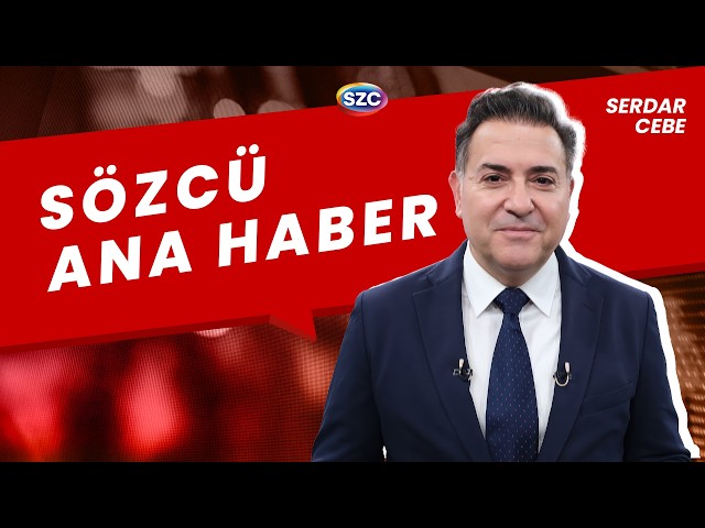 Sözcü Ana Haber | Serdar Cebe | 6 Nisan