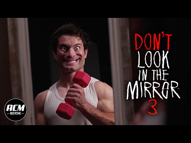 Don't Look in the Mirror 3 | Short Horror Film