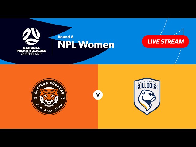 NPL Women Round 8 - Eastern Suburbs vs. Capalaba FC