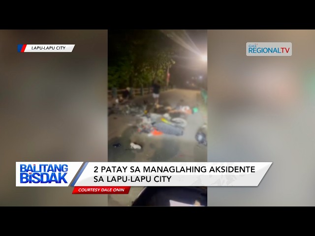 2 Patay sa Managlahing Aksidente sa Lapu-Lapu City | Balitang Bisdak