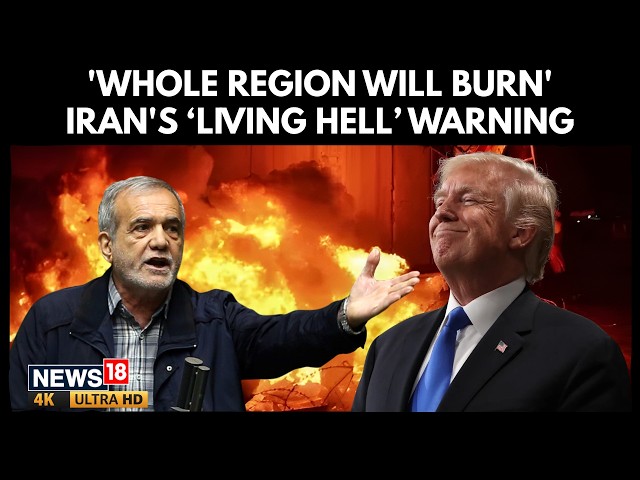 "Living Hell": Iran Warns Region Will Burn, Slams Trump Threats | Iran U.S Israel War | 4K