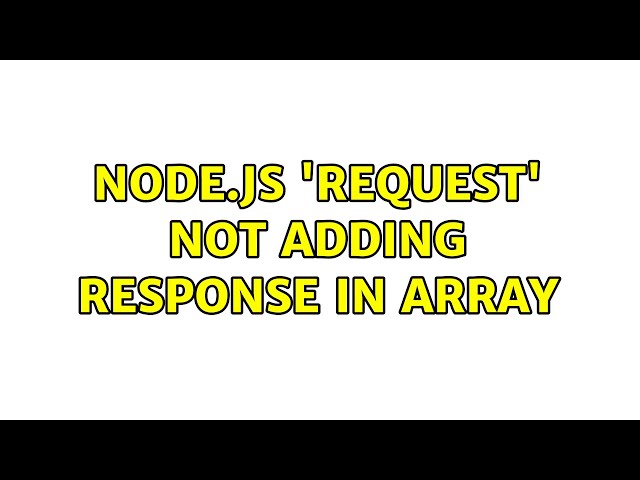 NODE.JS 'request' not adding response in array