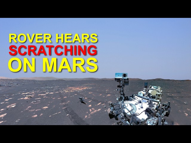 What Is SCRATCHING on Mars? New Rover Audio Stuns NASA