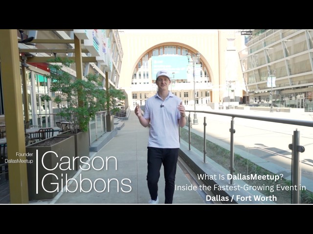 DallasMeetup Explained: Carson Gibbons | Inside DFW's #1 Networking Mixer | 10,000+ Professionals