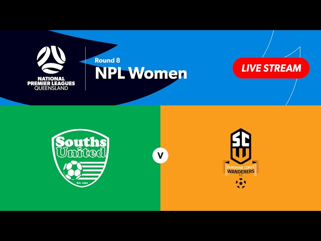 NPL Women Round 8 - Souths Strikers vs. Sunshine Coast Wanderers