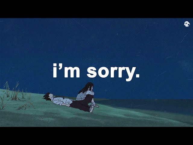 i love you, i'm sorry.