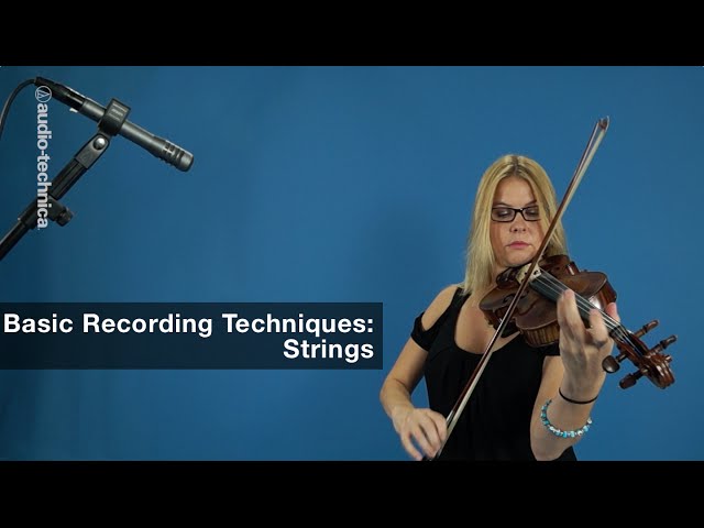 Basic Recording Techniques: Strings