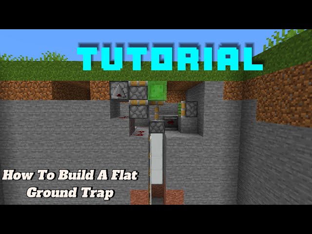 How To Build A Flat Ground Trap!