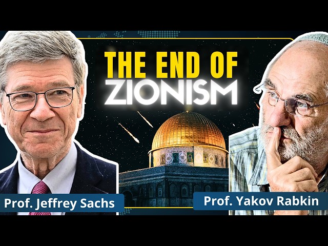 Zionism's Biggest MISTAKE In 300 Years. End Of Project. | Profs. J. Sachs & Y. Rabkin
