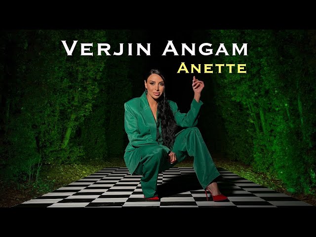 Anette - Verjin Angam / Վերջին անգամ // (Official Music Video 2025)