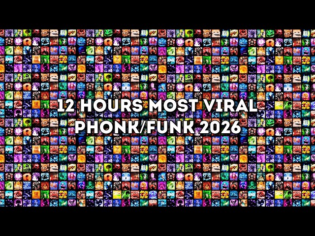 12 HOURS⚡TOP MOST VIRAL PHONK/FUNK 2026 SONGS🎵 PLAYLIST