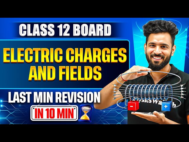 Electric Charges And Fields Class 12 | Board Last Minute Revision | Physics chapter 1