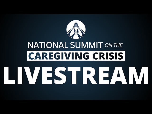 The National Summit on the Caregiving Crisis - Session 2
