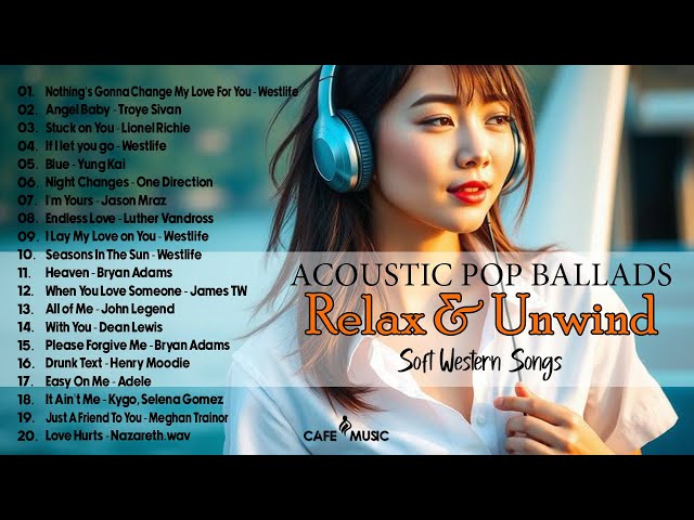 Soft Acoustic Pop Ballads 🎶  Relaxing Western Songs for Sleep, Stress Relief, and Calm