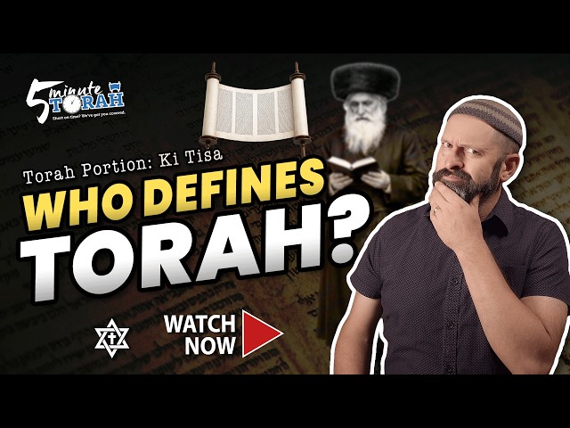5 Minute Torah: Ki Tisa | Who Defines Torah?